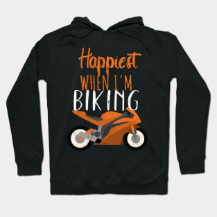 Motorcycle happyest biker Hoodie